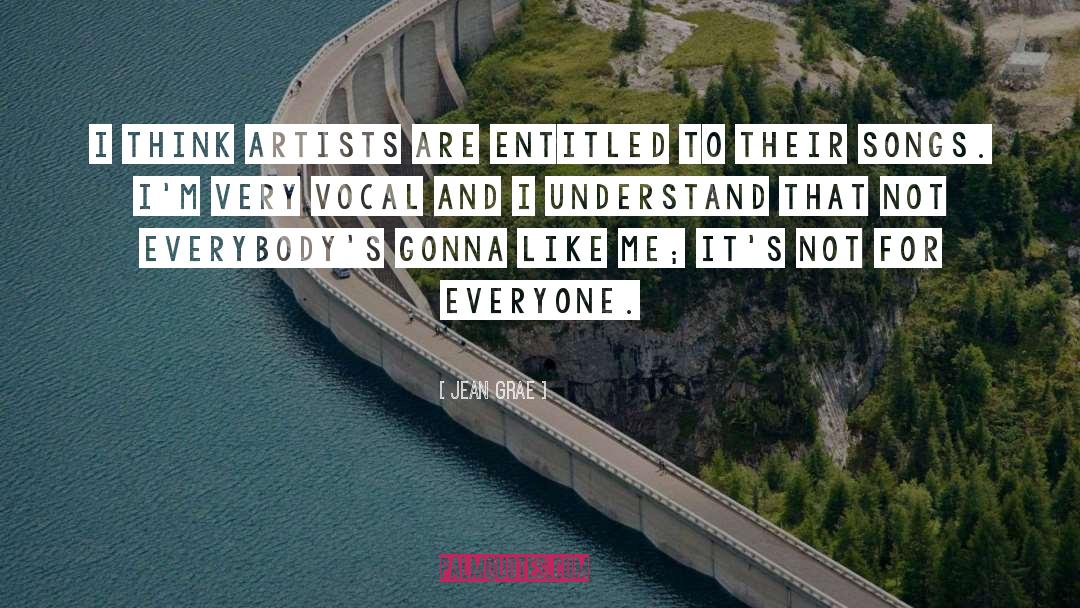 Jean Grae Quotes: I think artists are entitled