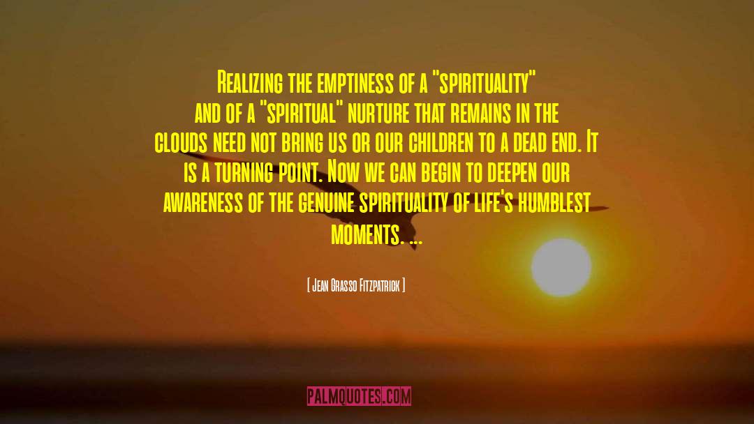 Jean Grasso Fitzpatrick Quotes: Realizing the emptiness of a