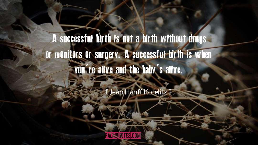 Jean Hanff Korelitz Quotes: A successful birth is not