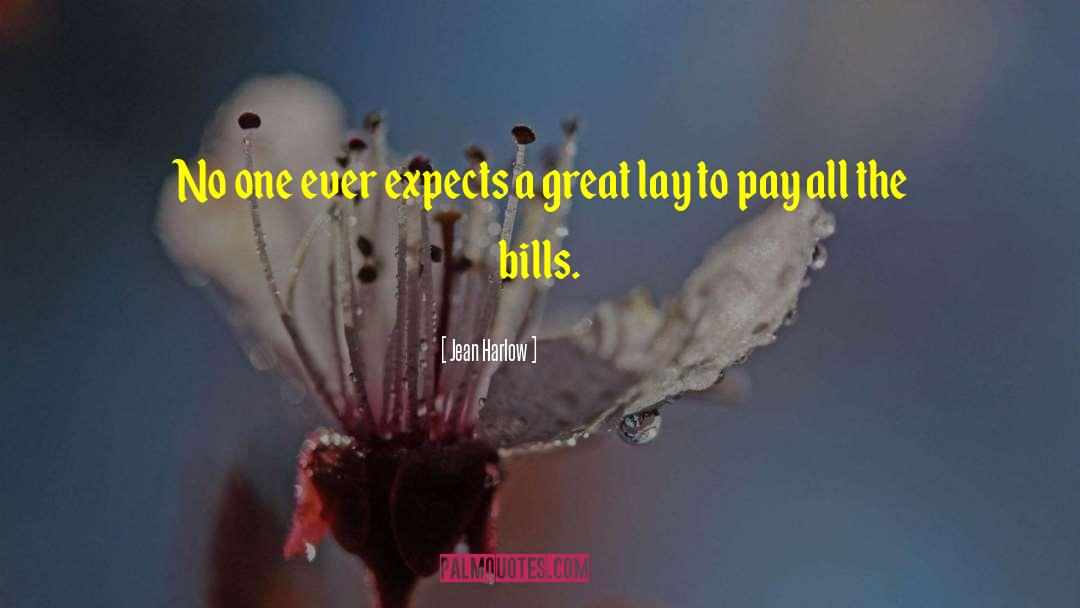 Jean Harlow Quotes: No one ever expects a