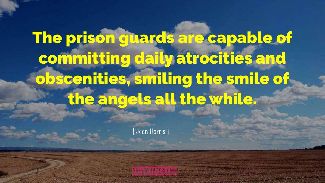 Jean Harris Quotes: The prison guards are capable