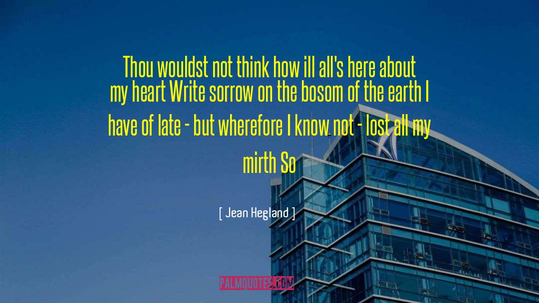 Jean Hegland Quotes: Thou wouldst not think how