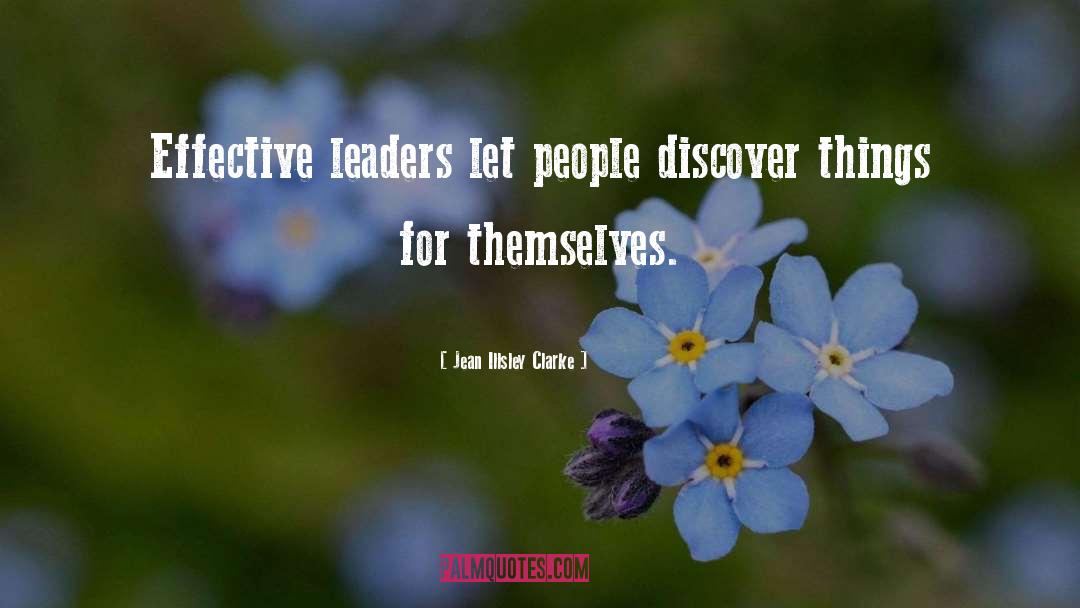 Jean Illsley Clarke Quotes: Effective leaders let people discover