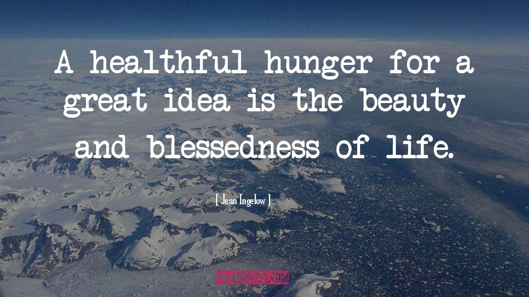 Jean Ingelow Quotes: A healthful hunger for a