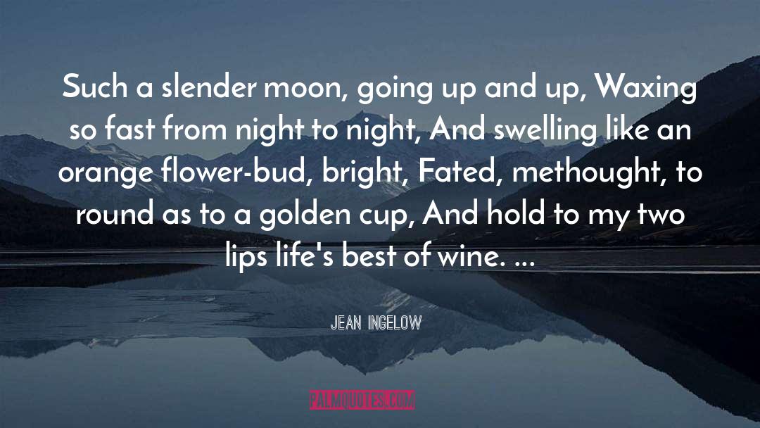 Jean Ingelow Quotes: Such a slender moon, going