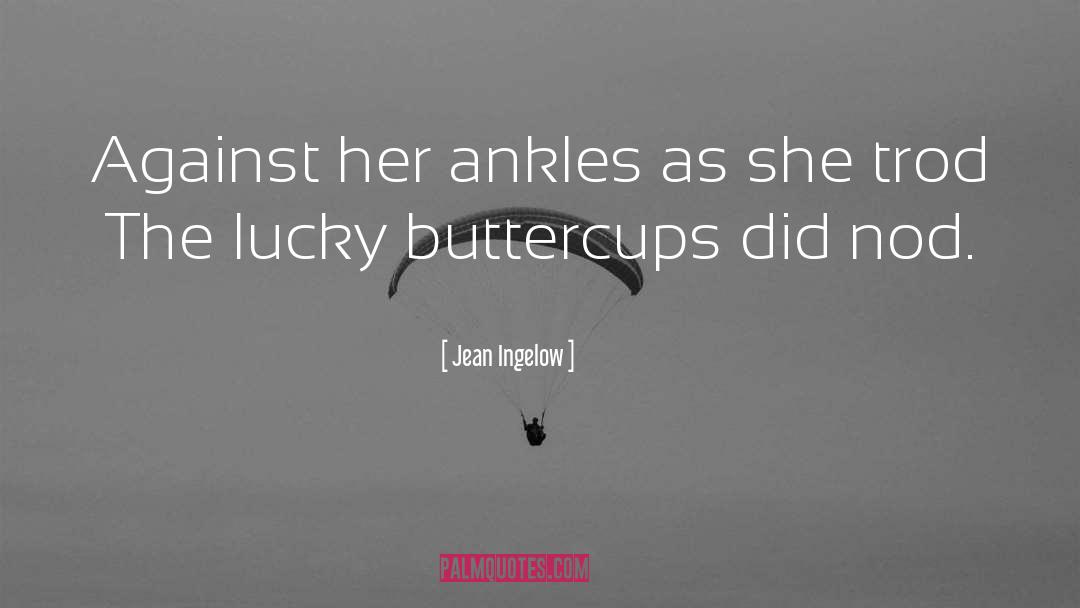 Jean Ingelow Quotes: Against her ankles as she