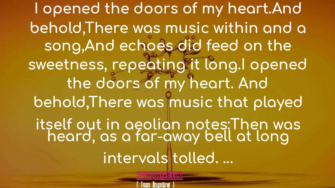 Jean Ingelow Quotes: I opened the doors of