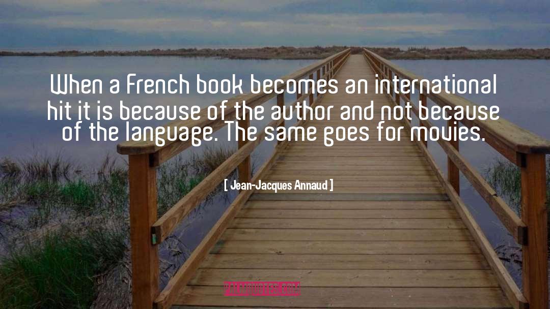 Jean-Jacques Annaud Quotes: When a French book becomes