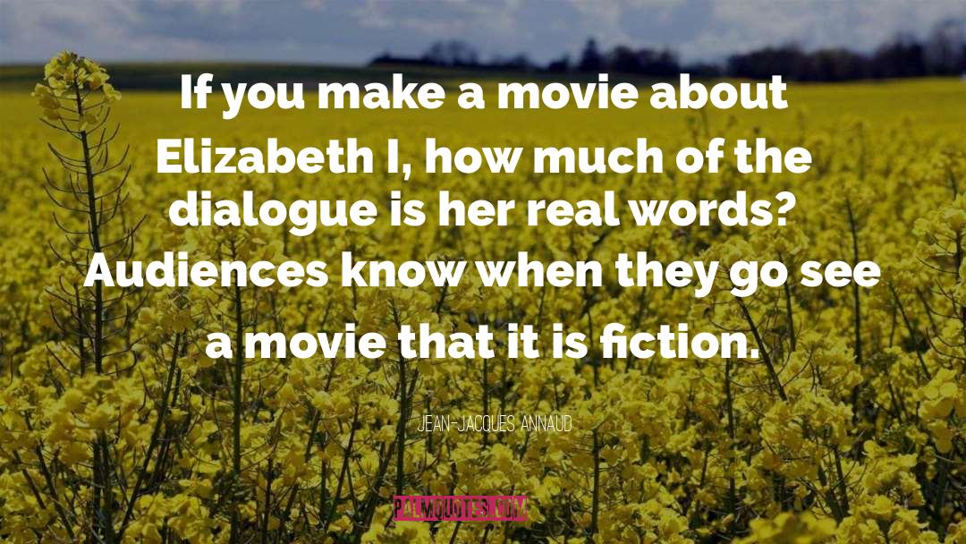 Jean-Jacques Annaud Quotes: If you make a movie