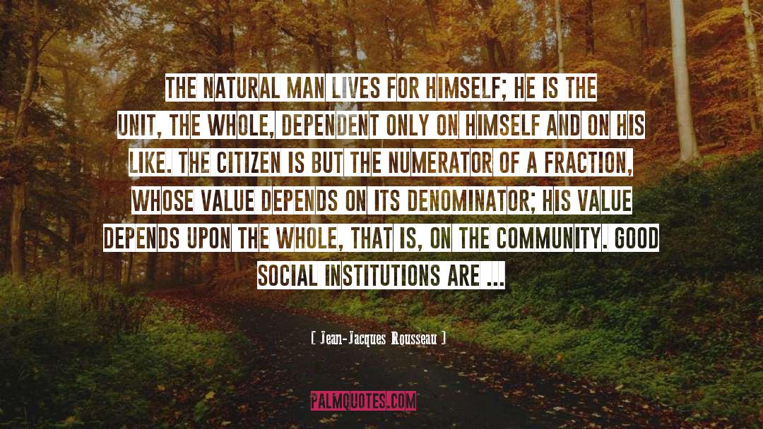 Jean-Jacques Rousseau Quotes: The natural man lives for