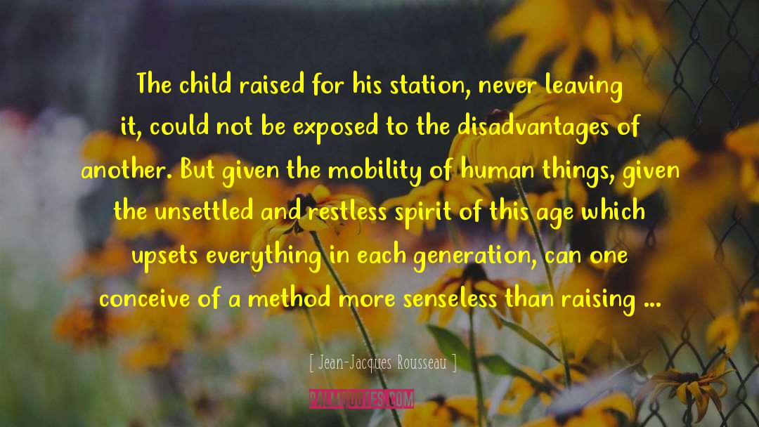 Jean-Jacques Rousseau Quotes: The child raised for his