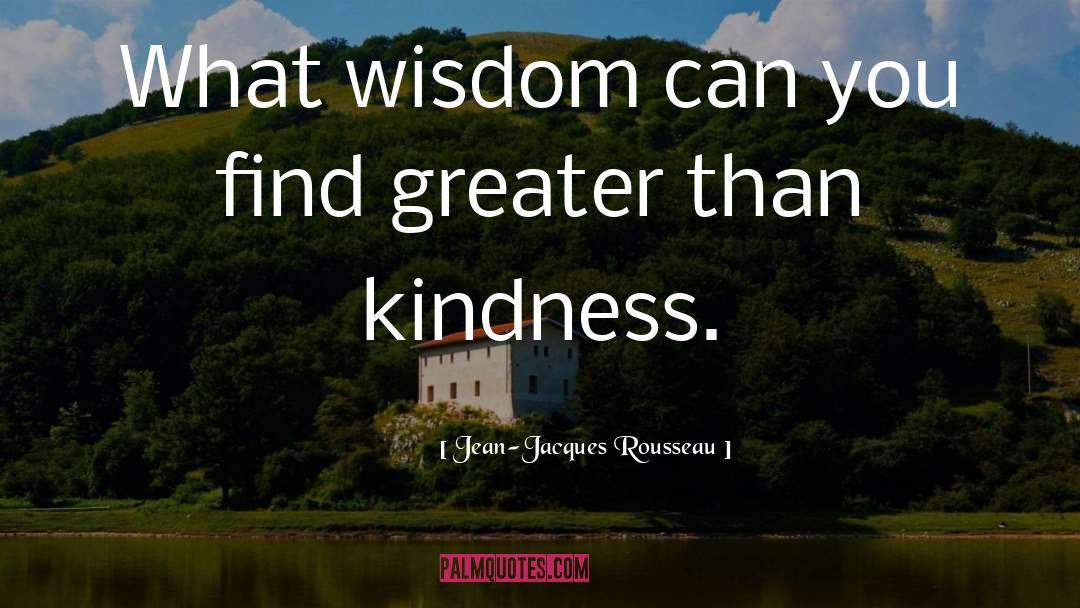 Jean-Jacques Rousseau Quotes: What wisdom can you find