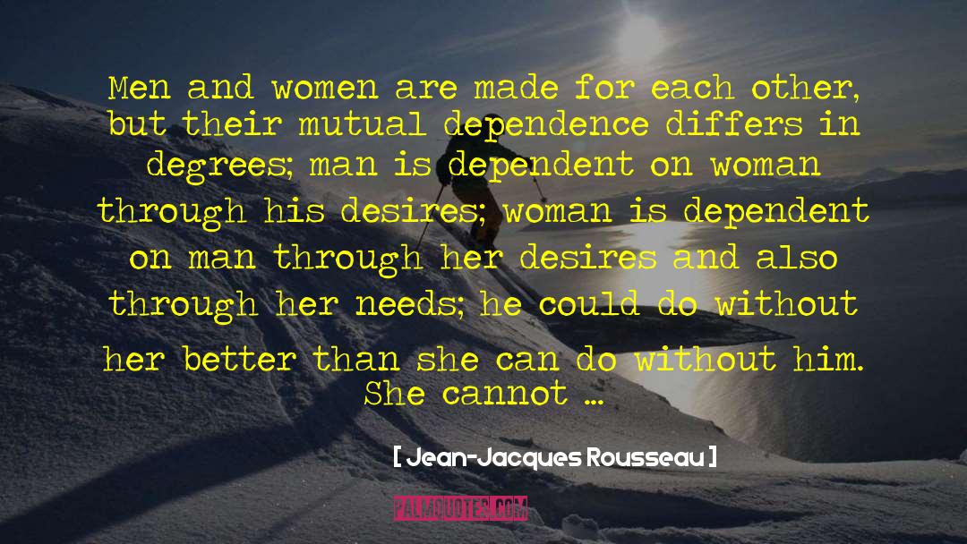 Jean-Jacques Rousseau Quotes: Men and women are made