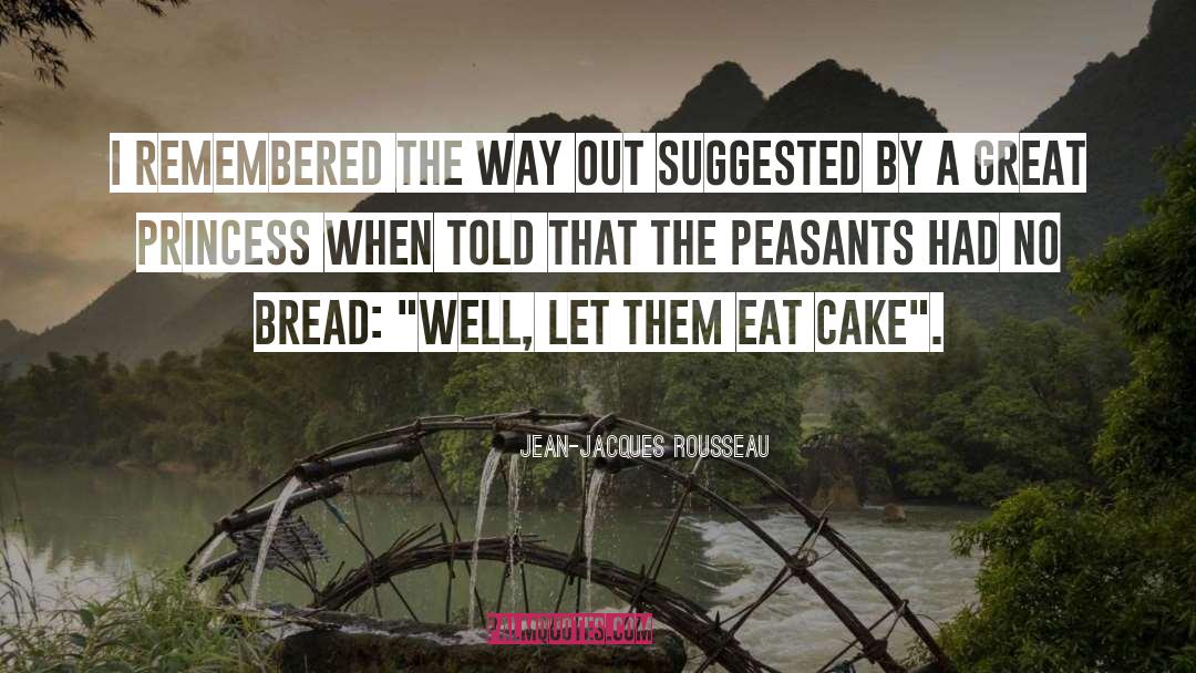 Jean-Jacques Rousseau Quotes: I remembered the way out