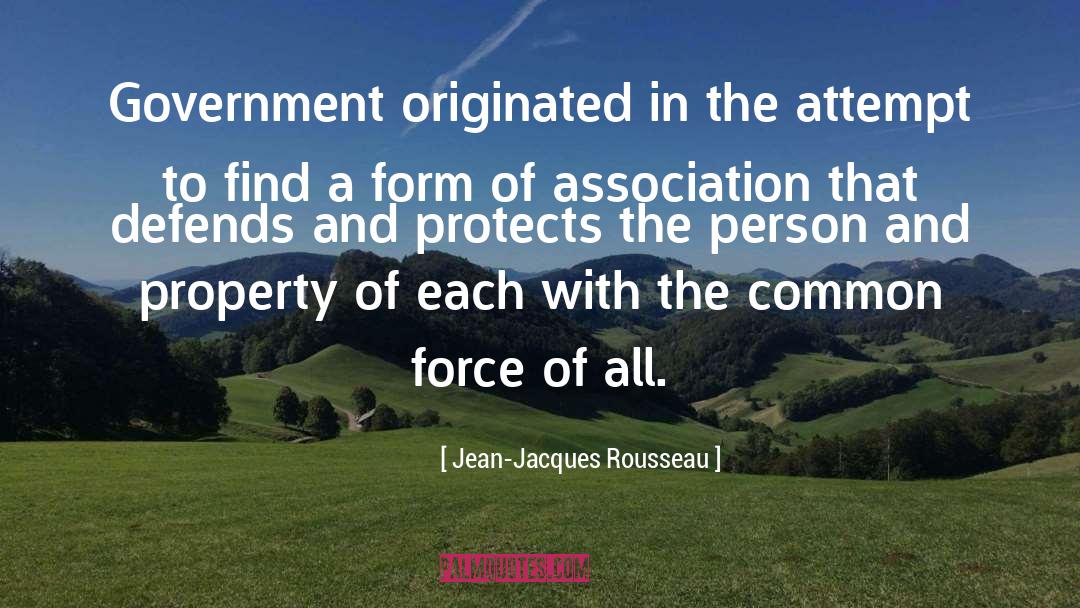 Jean-Jacques Rousseau Quotes: Government originated in the attempt