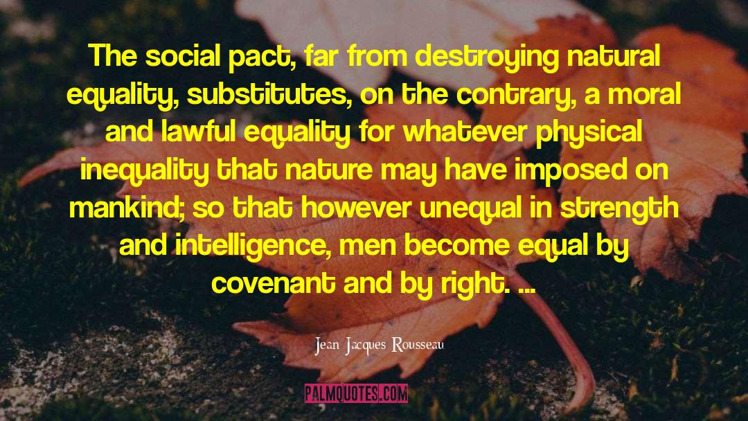 Jean-Jacques Rousseau Quotes: The social pact, far from