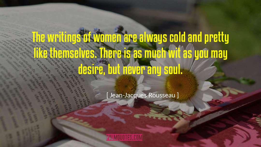 Jean-Jacques Rousseau Quotes: The writings of women are
