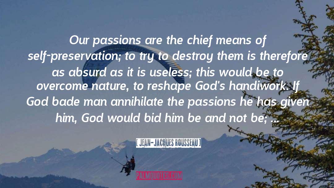 Jean-Jacques Rousseau Quotes: Our passions are the chief