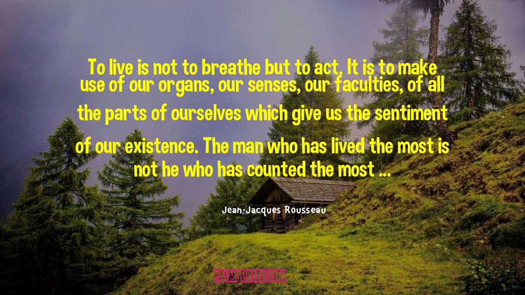 Jean-Jacques Rousseau Quotes: To live is not to