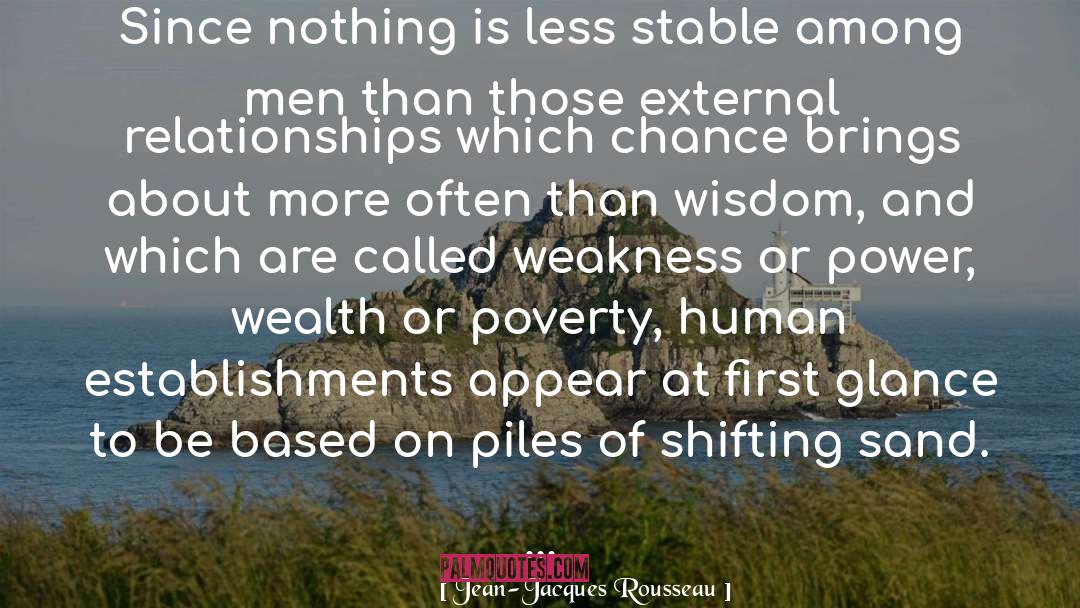 Jean-Jacques Rousseau Quotes: Since nothing is less stable