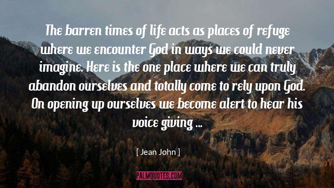 Jean John Quotes: The barren times of life