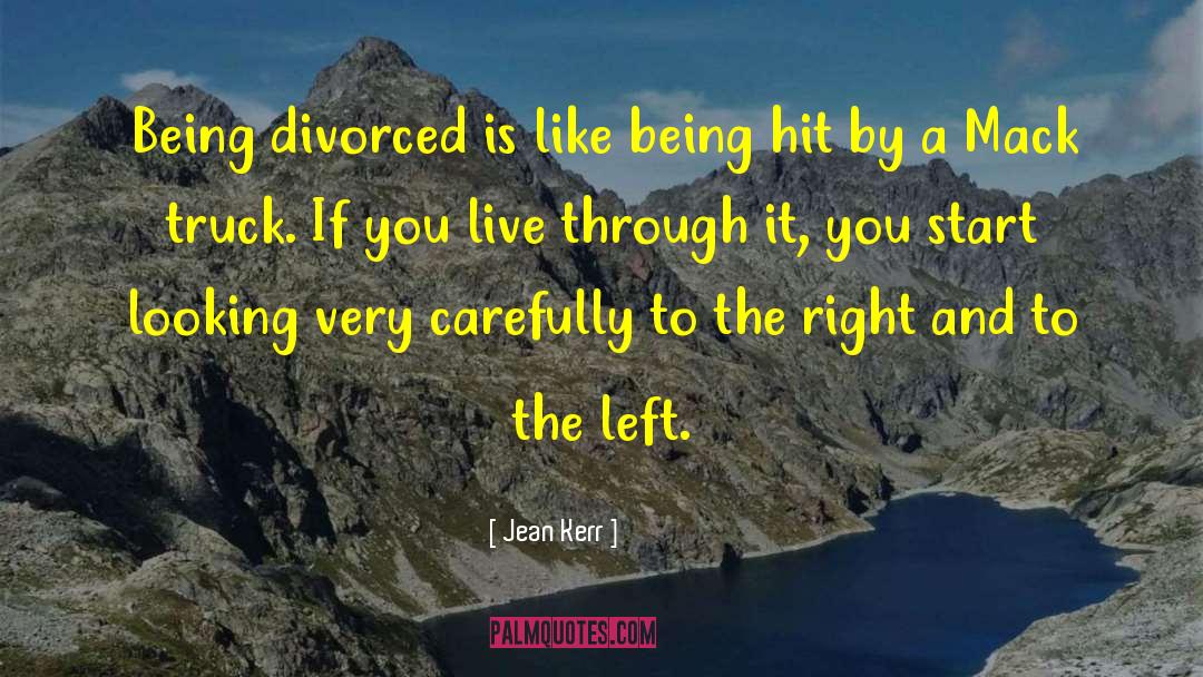Jean Kerr Quotes: Being divorced is like being