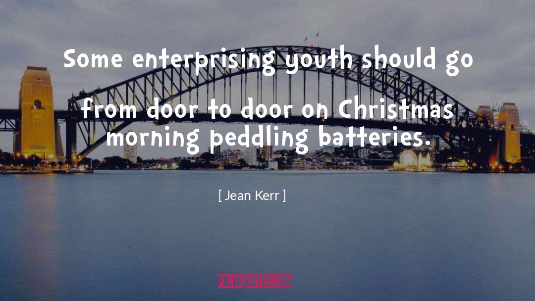 Jean Kerr Quotes: Some enterprising youth should go