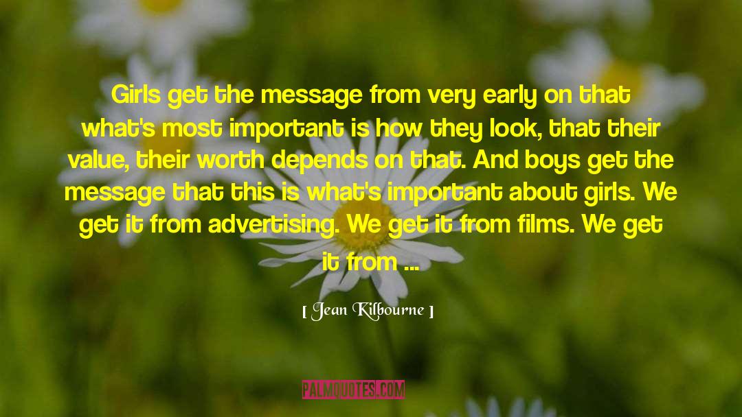 Jean Kilbourne Quotes: Girls get the message from
