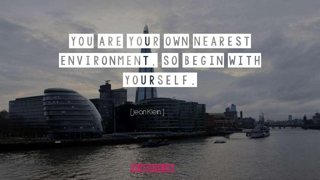 Jean Klein Quotes: You are your own nearest