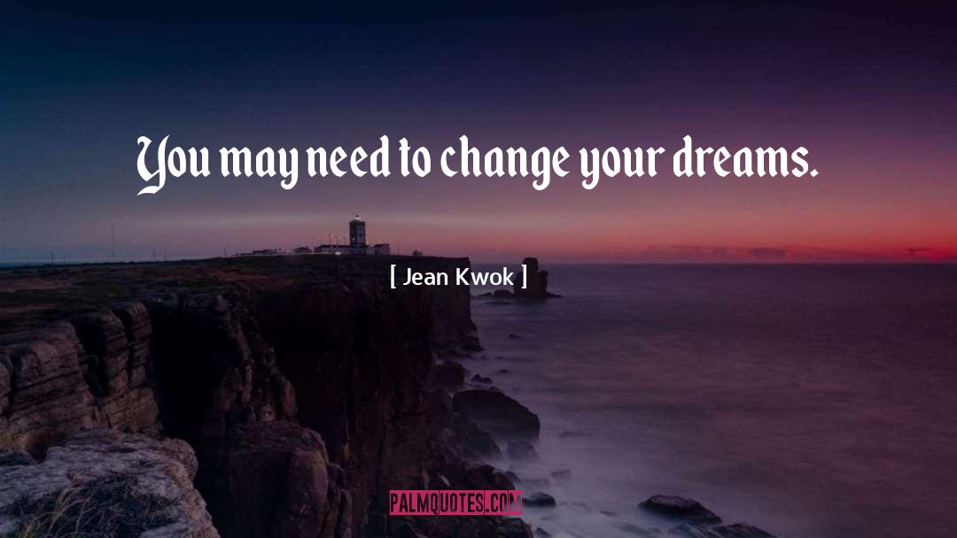 Jean Kwok Quotes: You may need to change