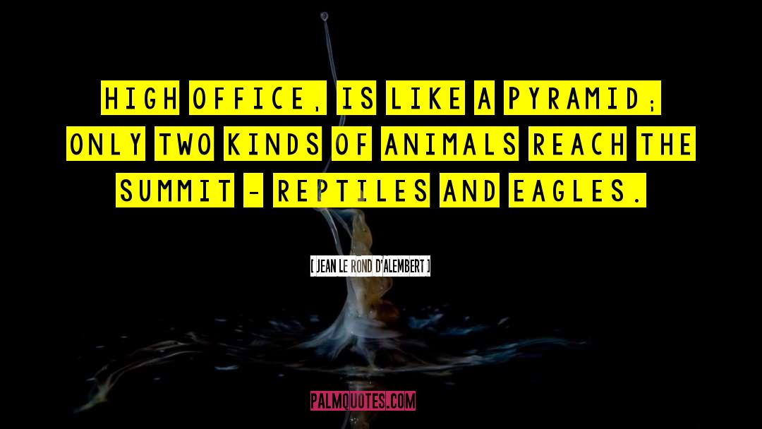 Jean Le Rond D'Alembert Quotes: High office, is like a