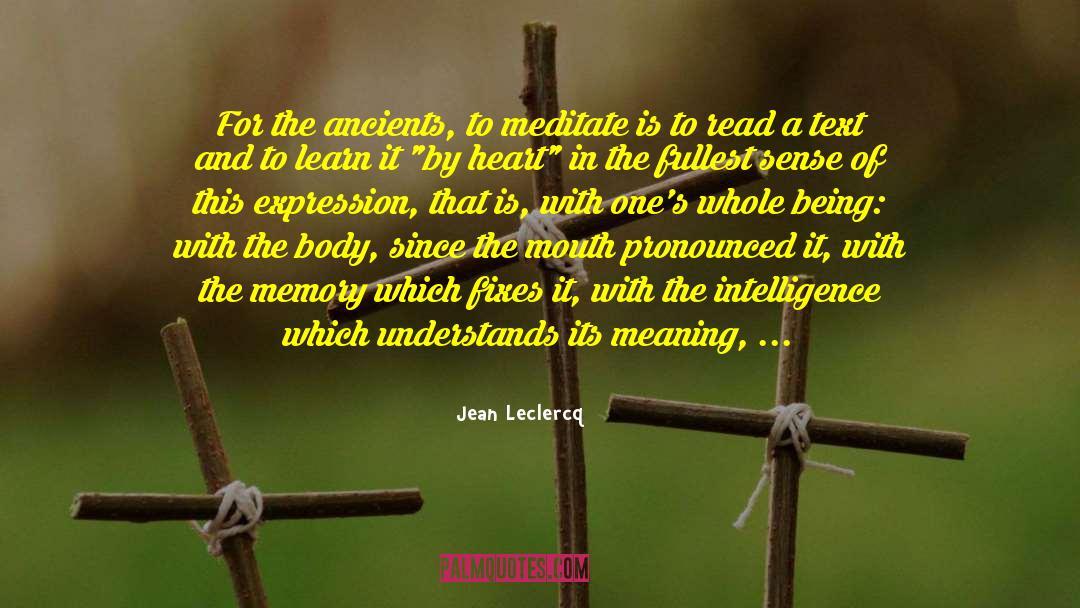 Jean Leclercq Quotes: For the ancients, to meditate