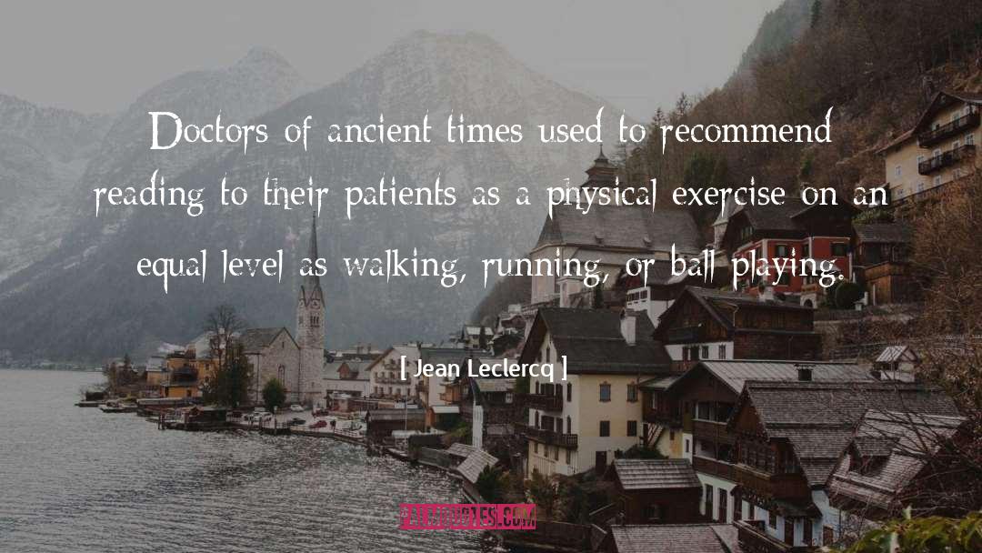 Jean Leclercq Quotes: Doctors of ancient times used