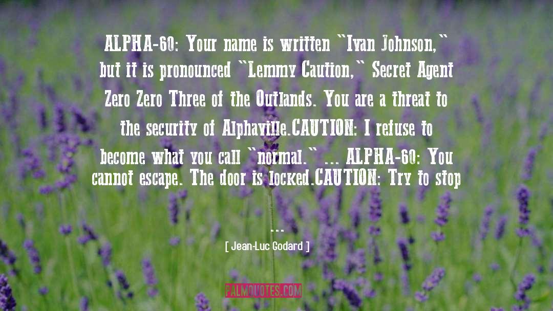 Jean-Luc Godard Quotes: ALPHA-60: Your name is written