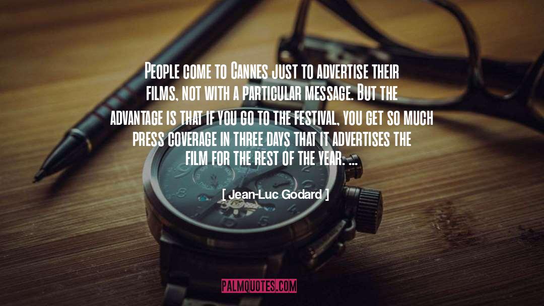 Jean-Luc Godard Quotes: People come to Cannes just