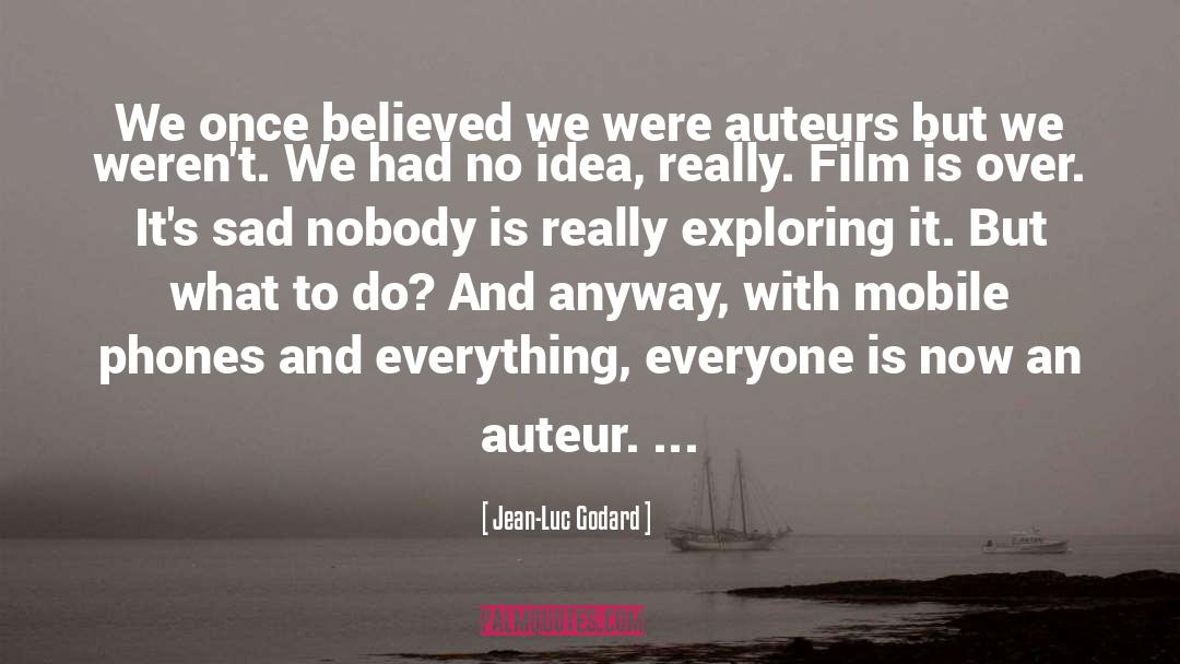 Jean-Luc Godard Quotes: We once believed we were