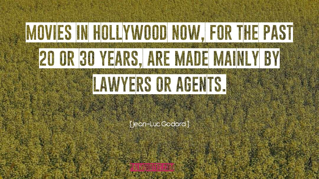 Jean-Luc Godard Quotes: Movies in Hollywood now, for