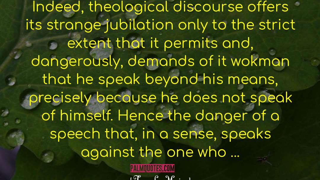 Jean-Luc Marion Quotes: Indeed, theological discourse offers its