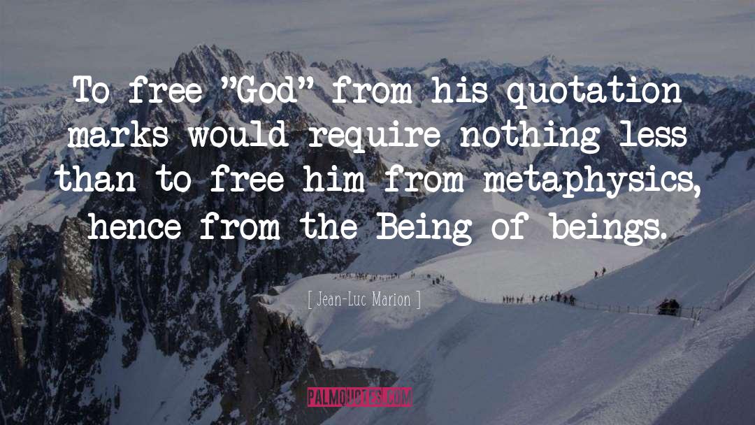 Jean-Luc Marion Quotes: To free 