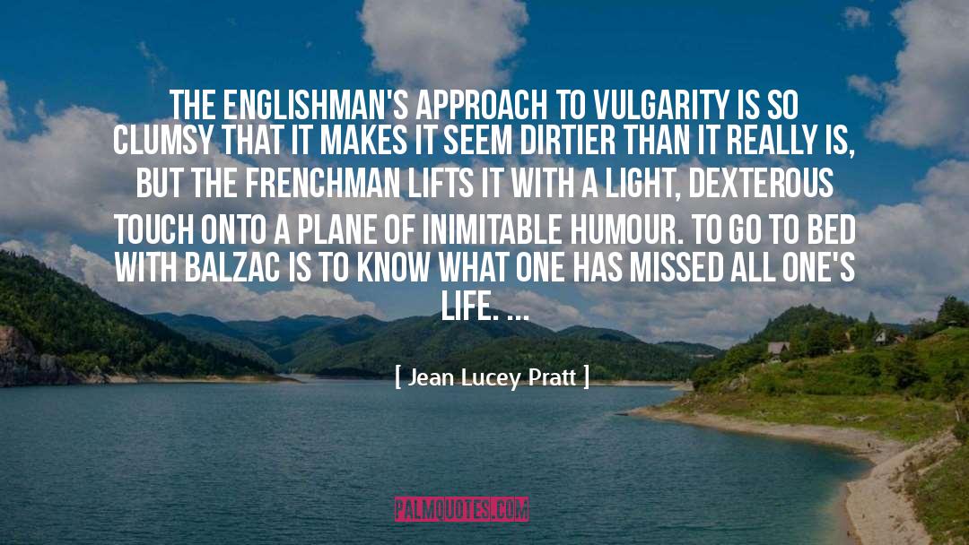 Jean Lucey Pratt Quotes: The Englishman's approach to vulgarity