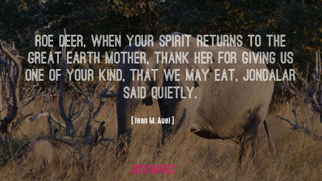 Jean M. Auel Quotes: Roe Deer, when your spirit