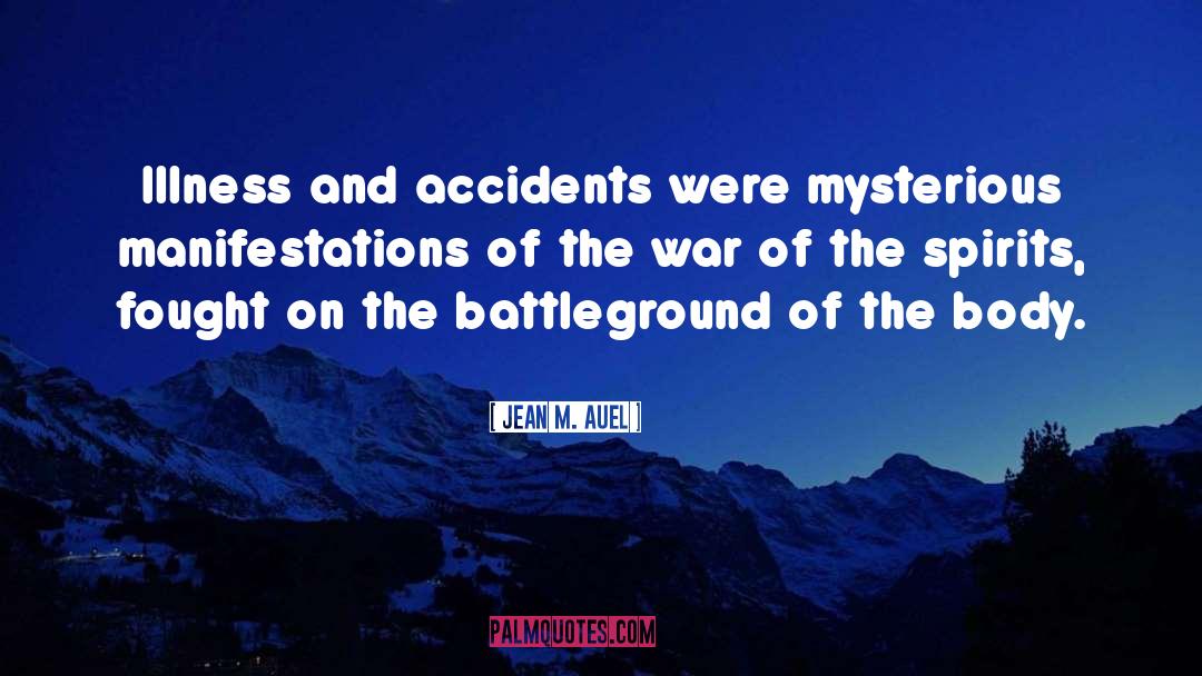 Jean M. Auel Quotes: Illness and accidents were mysterious