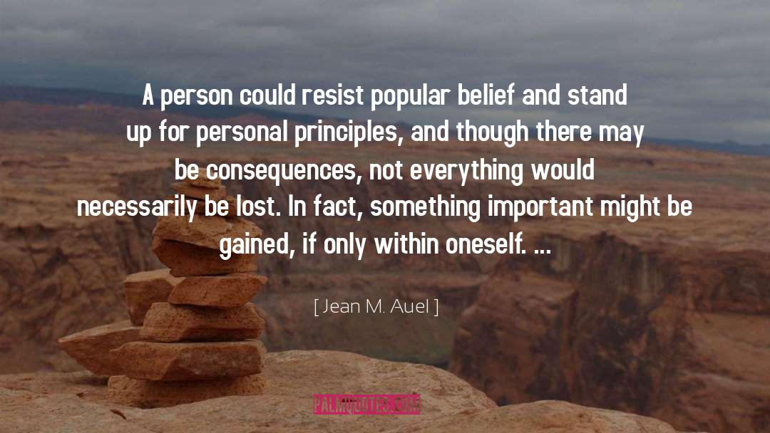 Jean M. Auel Quotes: A person could resist popular