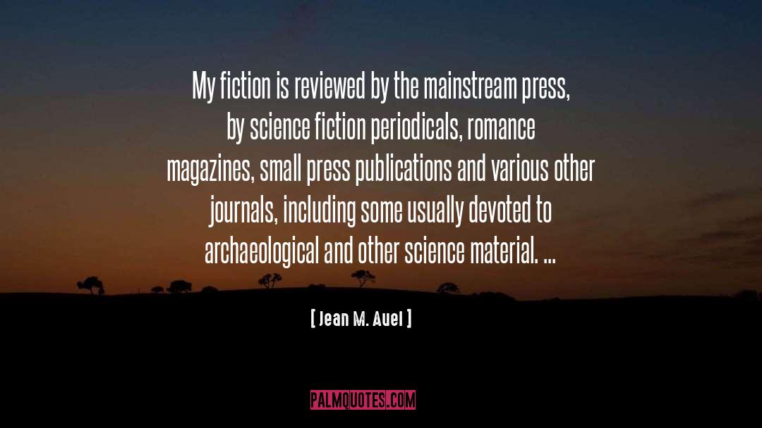Jean M. Auel Quotes: My fiction is reviewed by