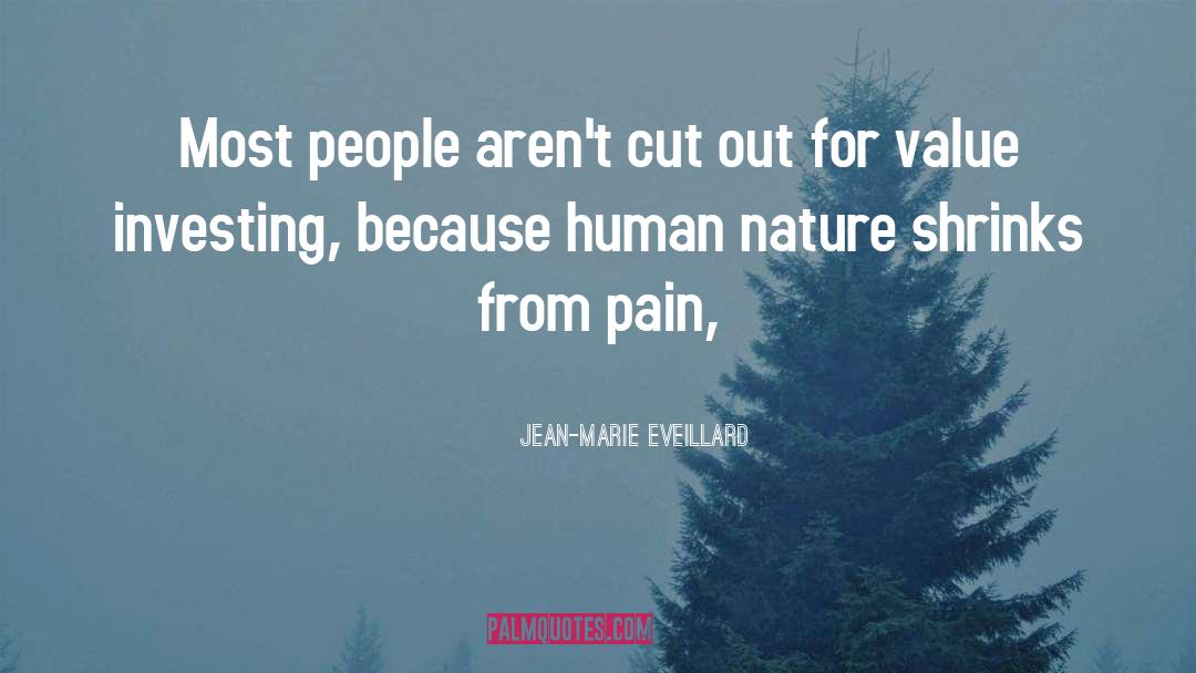 Jean-Marie Eveillard Quotes: Most people aren't cut out