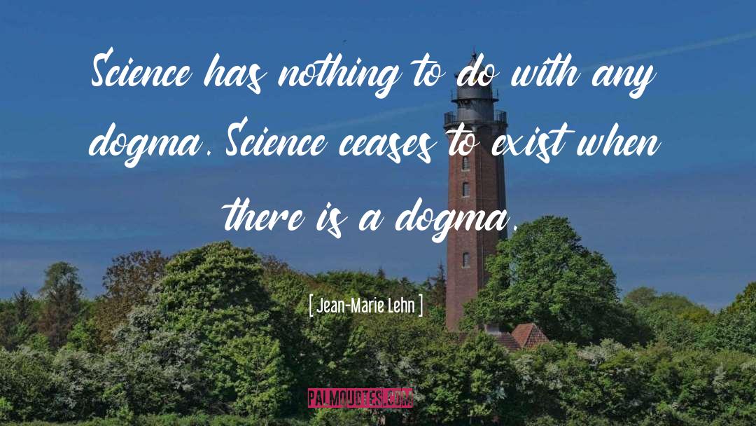 Jean-Marie Lehn Quotes: Science has nothing to do