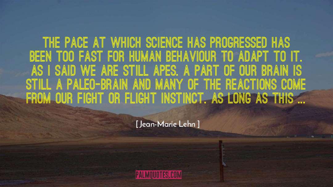 Jean-Marie Lehn Quotes: The pace at which science