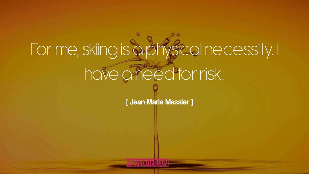 Jean-Marie Messier Quotes: For me, skiing is a