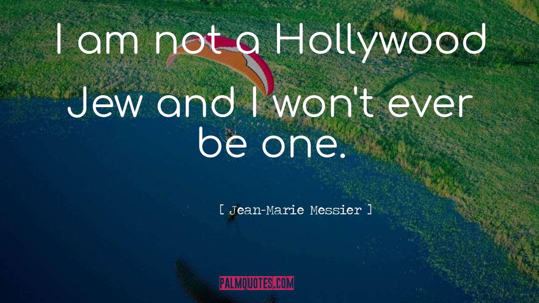 Jean-Marie Messier Quotes: I am not a Hollywood
