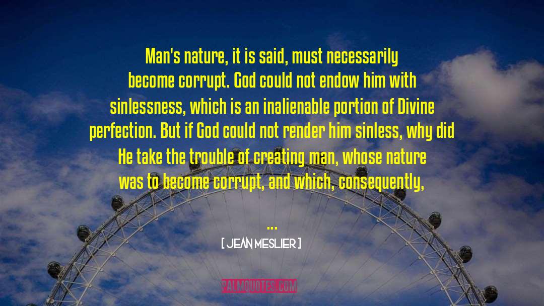Jean Meslier Quotes: Man's nature, it is said,